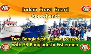 Indian Coast Guard Apprehends Two Bangladesh Fishing Vessels with 78 Bangladeshi Fishermen