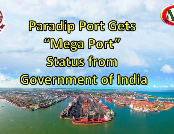 Government of India Grants “Mega Port” Status to Paradip Port